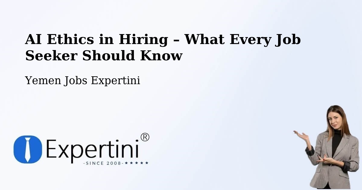 AI Ethics in Recruitment & Hiring – Kusmah - Kusmah, Yemen Jobs Expertini