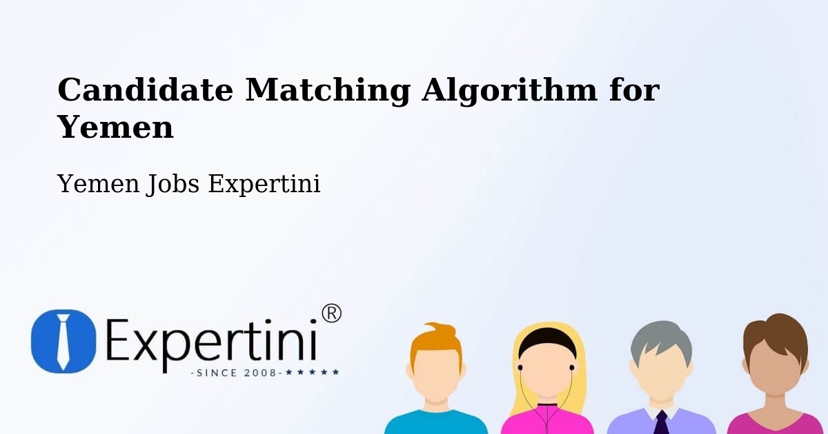 Candidate Matching Algorithm Overview – Kusmah - Yemen Jobs Expertini