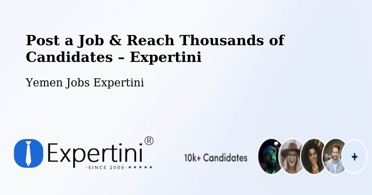 Post a Job in Kusmah – Hire the Right Talent - Kusmah, Yemen Jobs Expertini