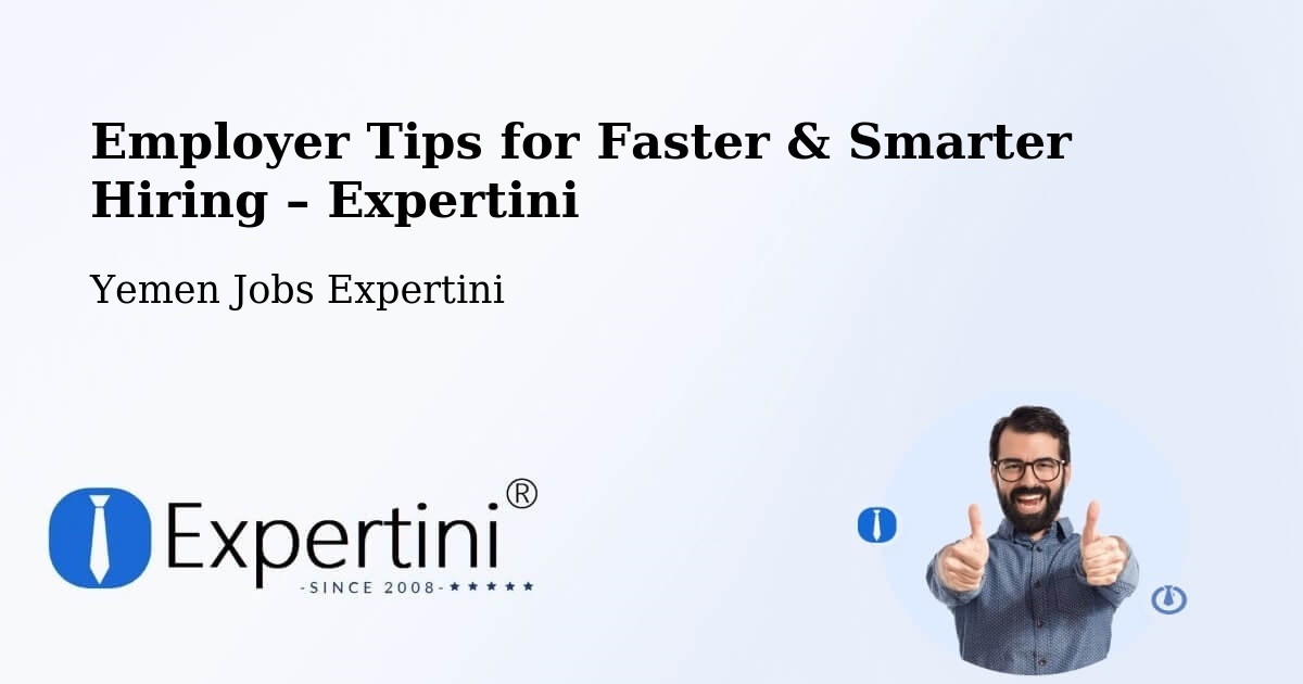 Employer Tips for Hiring & Recruitment – Kusmah - Kusmah, Yemen Jobs Expertini