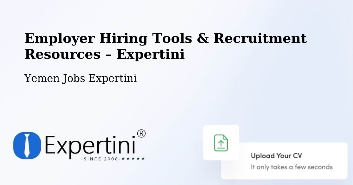 Employer Hiring Tools & Recruitment Resources – Kusmah - Kusmah, Yemen Jobs Expertini