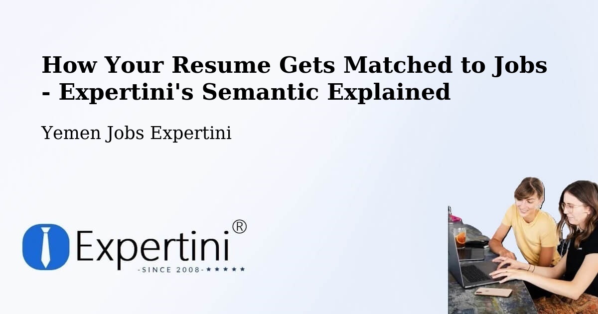 Resume Matching Technology Overview – Kusmah - Yemen Jobs Expertini