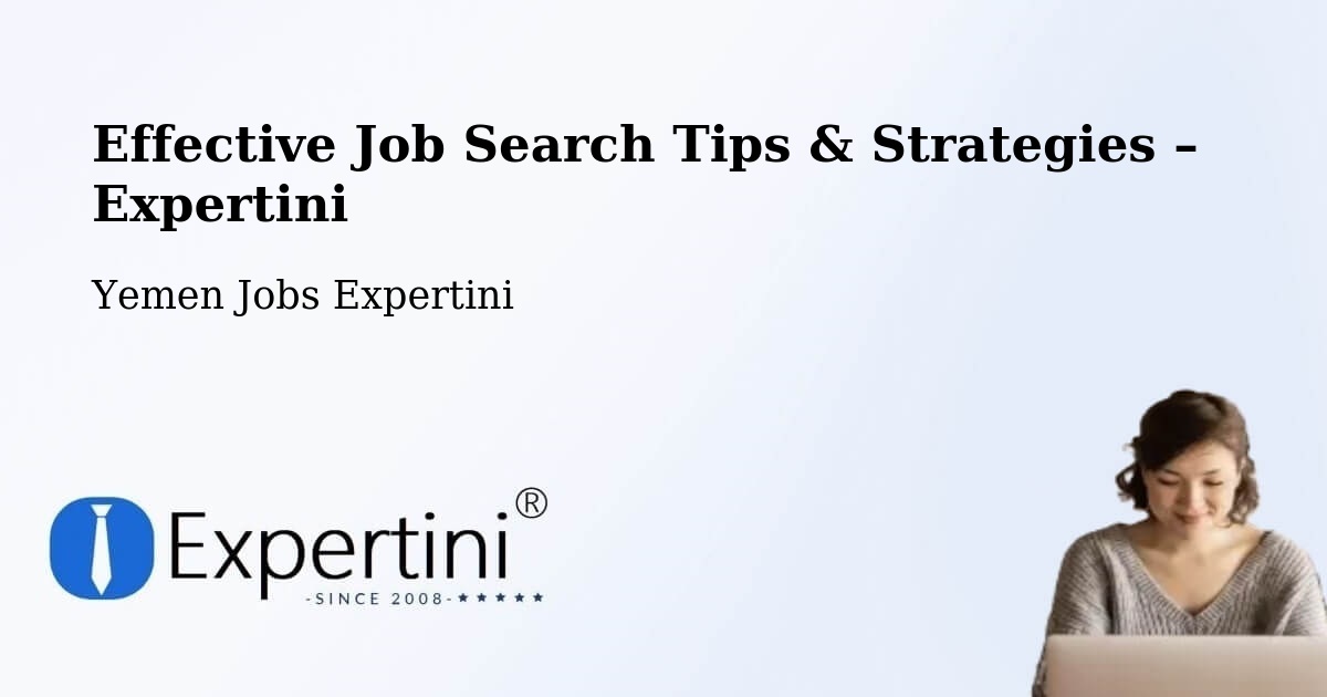 Job Search Tips & Strategies for Job Seekers – Kusmah - Kusmah, Yemen Jobs Expertini