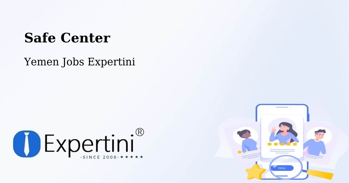 Safety Center – Kusmah - Yemen Jobs Expertini
