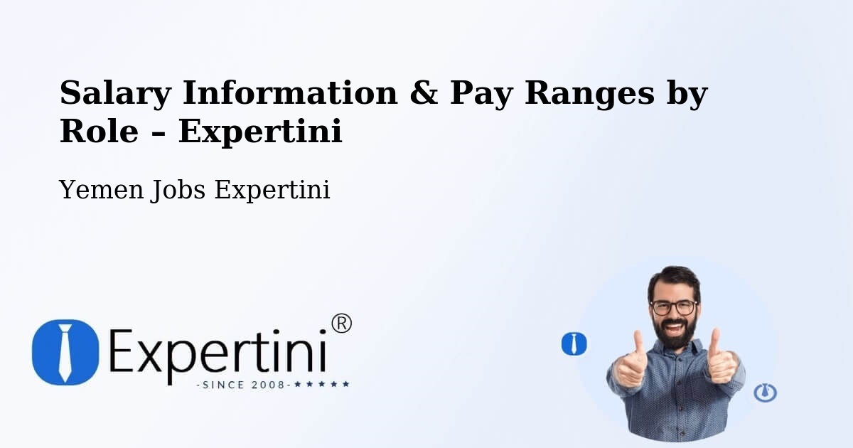 Salary Information & Pay Ranges – Kusmah - Kusmah, Yemen Jobs Expertini